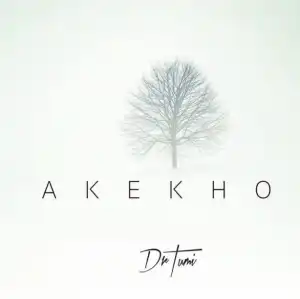 Dr. Tumi - Akekho